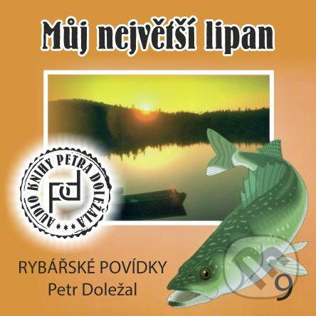 Audiokniha: Můj největší lipan (Petr Doležal). Petr Doležal, 2020 Audiokniha: Můj největší lipan (Petr Doležal). Petr Doležal, 2020