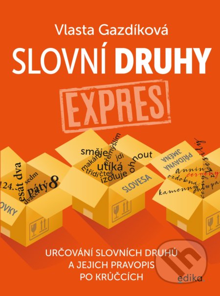 Kniha: Slovní druhy expres (Vlasta Gazdíková). Edika, 2020 Kniha: Slovní druhy expres (Vlasta Gazdíková). Edika, 2020