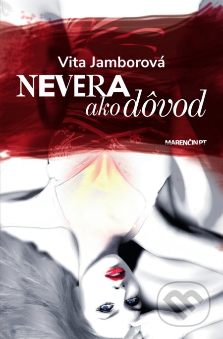 Kniha: Nevera ako dôvod (Vita Jamborová). Marenčin PT, 2020 Kniha: Nevera ako dôvod (Vita Jamborová). Marenčin PT, 2020