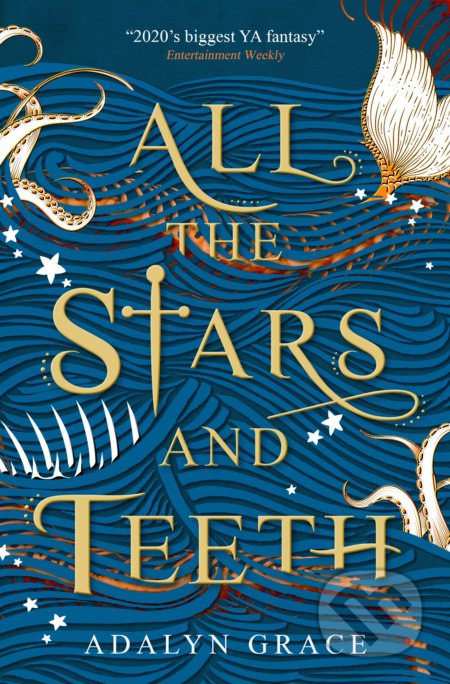 Kniha: All the Stars and Teeth (Adalyn Grace). Titan Books, 2020 Kniha: All the Stars and Teeth (Adalyn Grace). Titan Books, 2020