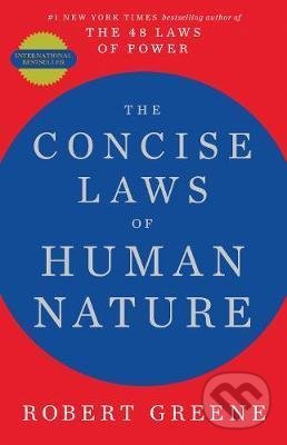 Kniha: The Concise Laws of Human Nature (Robert Greene). Profile Books, 2020 Kniha: The Concise Laws of Human Nature (Robert Greene). Profile Books, 2020