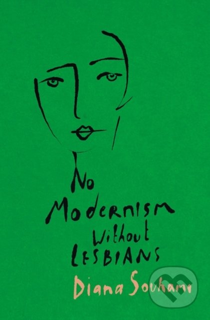 Kniha: No Modernism Without Lesbians (Diana Souhami). Head of Zeus, 2020 Kniha: No Modernism Without Lesbians (Diana Souhami). Head of Zeus, 2020
