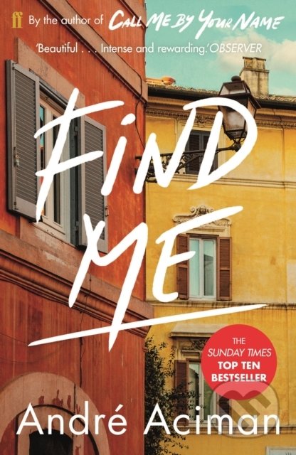 Kniha: Find Me (André Aciman). Faber and Faber, 2020 Kniha: Find Me (André Aciman). Faber and Faber, 2020