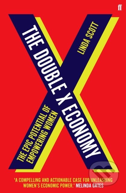 Kniha: The Double X Economy (Linda Scott). Faber and Faber, 2020 Kniha: The Double X Economy (Linda Scott). Faber and Faber, 2020