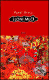 Kniha: Sloni mlčí (Pavel Brycz). Hněvín, 2002 Kniha: Sloni mlčí (Pavel Brycz). Hněvín, 2002