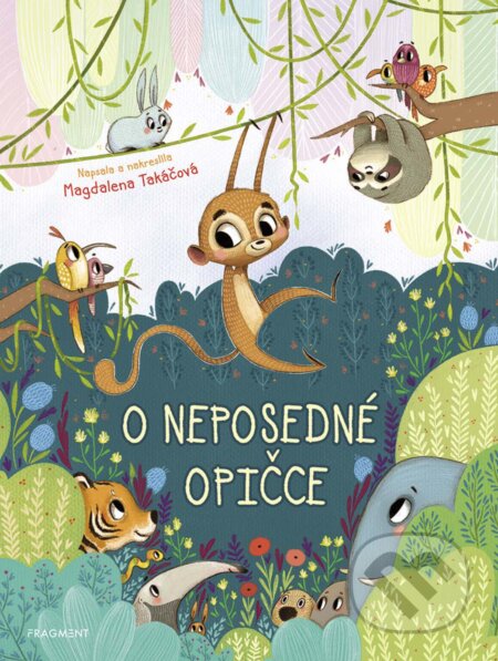 E-kniha: O neposedné opičce (Magdalena Takáčová). Nakladatelství Fragment, 2020 E-kniha: O neposedné opičce (Magdalena Takáčová). Nakladatelství Fragment, 2020