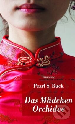 Kniha: Das Mädchen Orchidee (Pearl S. Buck). Unionsverlag, 2019 Kniha: Das Mädchen Orchidee (Pearl S. Buck). Unionsverlag, 2019