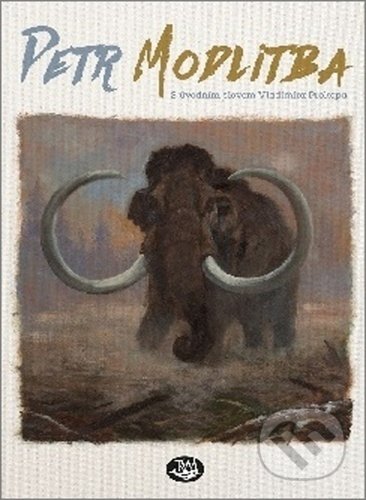Kniha: Petr Modlitba (Petr Modlitba). Toužimský & Moravec, 2020 Kniha: Petr Modlitba (Petr Modlitba). Toužimský & Moravec, 2020