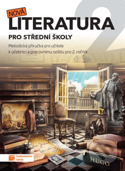 Kniha: Nová literatura pro 2.ročník SŠ - metodická příručka (Taktik). Taktik, 2019 Kniha: Nová literatura pro 2.ročník SŠ - metodická příručka (Taktik). Taktik, 2019