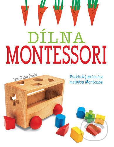 Kniha: Dílna Montessori (Chiara Piroddi). Drobek, 2020 Kniha: Dílna Montessori (Chiara Piroddi). Drobek, 2020