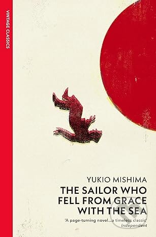 Kniha: The Sailor who Fell from Grace with the Sea (Yukio Mishima). Vintage, 2011 Kniha: The Sailor who Fell from Grace with the Sea (Yukio Mishima). Vintage, 2011