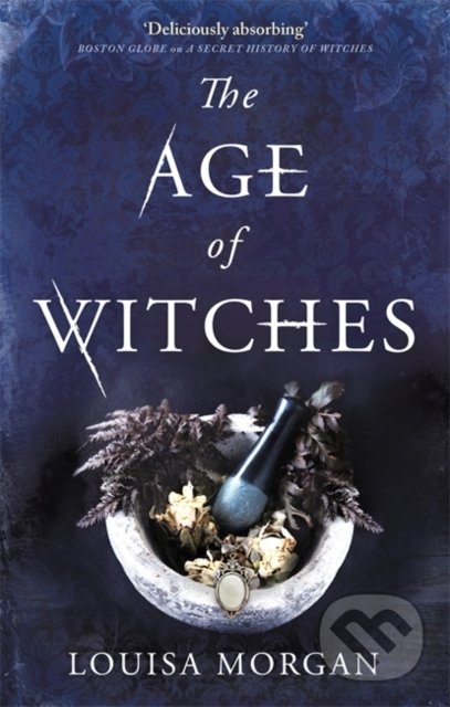 Kniha: The Age of Witches (Louisa Morgan). Orbit, 2020 Kniha: The Age of Witches (Louisa Morgan). Orbit, 2020