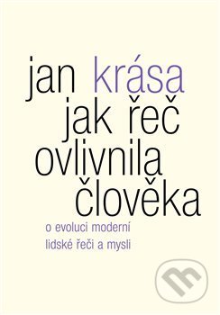Kniha: Jak řeč ovlivnila člověka (Jan Krása). Malvern, 2020 Kniha: Jak řeč ovlivnila člověka (Jan Krása). Malvern, 2020