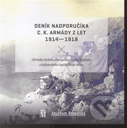Kniha: Deník nadporučíka c.k. armády z let 1914 - 1918 (Václav Štěpánek). Matice moravská, 2020 Kniha: Deník nadporučíka c.k. armády z let 1914 - 1918 (Václav Štěpánek). Matice moravská, 2020
