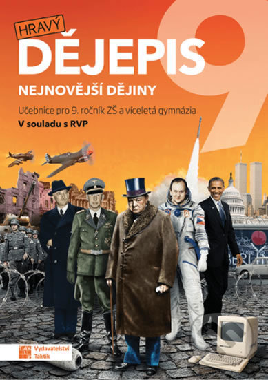 Kniha: Hravý dějepis 9 - učebnice (Taktik). Taktik, 2020 Kniha: Hravý dějepis 9 - učebnice (Taktik). Taktik, 2020