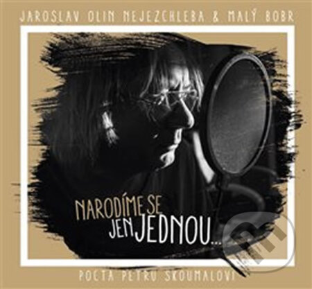 Hudobné CD: Narodíme se jen jednou ... pocta Petru Skoumalovi (Galén). Galén, 2020 Hudobné CD: Narodíme se jen jednou ... pocta Petru Skoumalovi (Galén). Galén, 2020