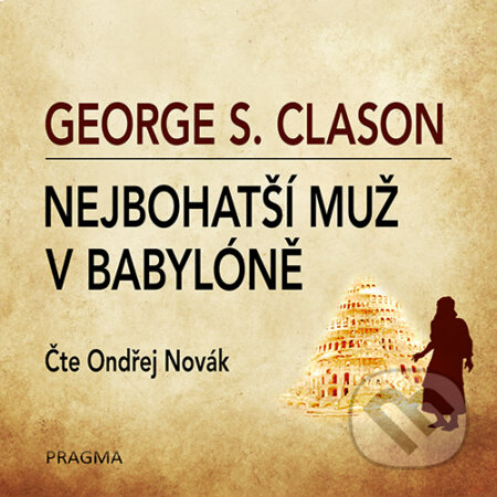 Audiokniha: Nejbohatší muž v Babylóně (George S. Clason). Euromedia Group, 2020 Audiokniha: Nejbohatší muž v Babylóně (George S. Clason). Euromedia Group, 2020