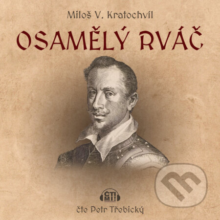 Audiokniha: Osamělý rváč (Miloš V. Kratochvíl). Čti mi!, 2020 Audiokniha: Osamělý rváč (Miloš V. Kratochvíl). Čti mi!, 2020