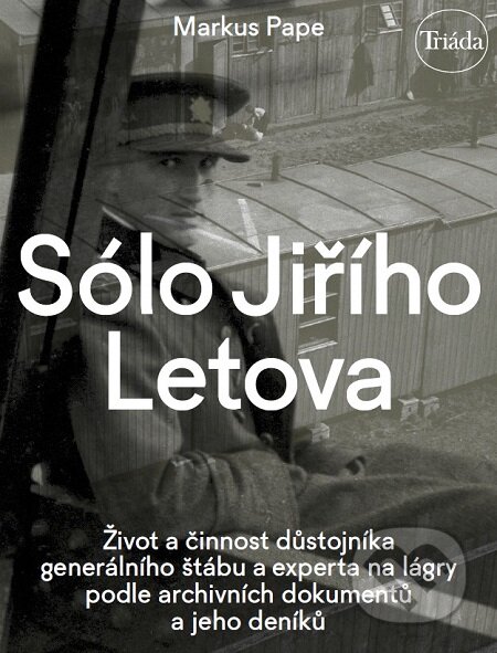 E-kniha: Sólo Jiřího Letova (Markus Pape). Triáda, 2019 E-kniha: Sólo Jiřího Letova (Markus Pape). Triáda, 2019