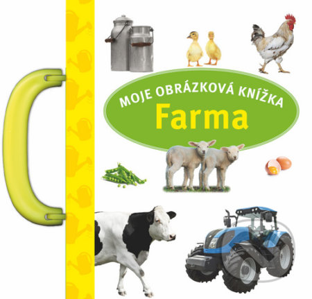 Kniha: Moje obrázková knížka: Farma (Svojtka&Co.). Svojtka&Co., 2020 Kniha: Moje obrázková knížka: Farma (Svojtka&Co.). Svojtka&Co., 2020