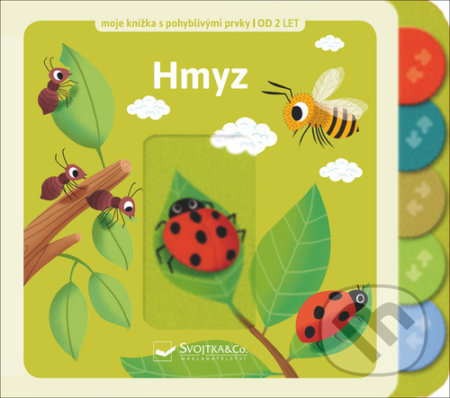 Kniha: Hmyz - Moje knížka s pohyblivými prvky (Sonia Baretti). Svojtka&Co., 2020 Kniha: Hmyz - Moje knížka s pohyblivými prvky (Sonia Baretti). Svojtka&Co., 2020