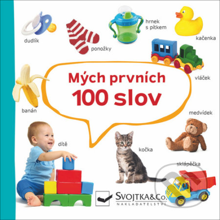 Kniha: Mých prvních 100 slov (Svojtka&Co.). Svojtka&Co., 2020 Kniha: Mých prvních 100 slov (Svojtka&Co.). Svojtka&Co., 2020