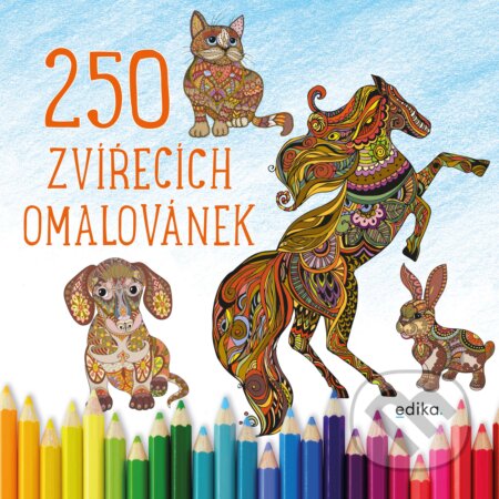 Kniha: 250 zvířecích omalovánek (Edika). Edika, 2020 Kniha: 250 zvířecích omalovánek (Edika). Edika, 2020