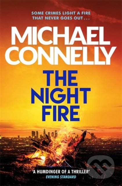 Kniha: The Night Fire (Michael Connelly). Orion, 2020 Kniha: The Night Fire (Michael Connelly). Orion, 2020