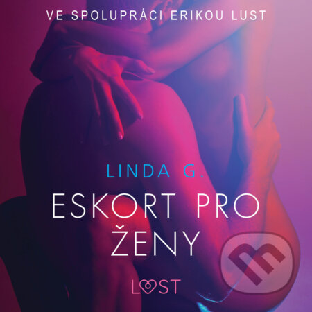 Audiokniha: Eskort pro ženy – Sexy erotika (Linda G). Saga Egmont, 2020 Audiokniha: Eskort pro ženy – Sexy erotika (Linda G). Saga Egmont, 2020