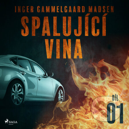 Audiokniha: Spalující vina - Díl 1 (Inger Gammelgaard Madsen). Saga Egmont, 2020 Audiokniha: Spalující vina - Díl 1 (Inger Gammelgaard Madsen). Saga Egmont, 2020