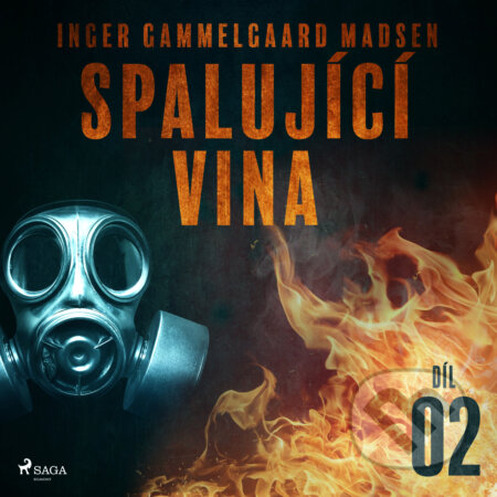 Audiokniha: Spalující vina - Díl 2 (Inger Gammelgaard Madsen). Saga Egmont, 2020 Audiokniha: Spalující vina - Díl 2 (Inger Gammelgaard Madsen). Saga Egmont, 2020