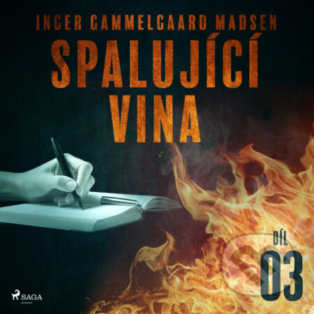 Audiokniha: Spalující vina - Díl 3 (Inger Gammelgaard Madsen). Saga Egmont, 2020 Audiokniha: Spalující vina - Díl 3 (Inger Gammelgaard Madsen). Saga Egmont, 2020