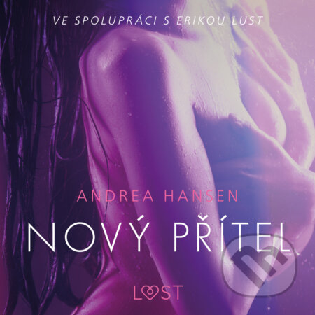 Audiokniha: Nový přítel - Erotická povídka (Andrea Hansen). Saga Egmont, 2020 Audiokniha: Nový přítel - Erotická povídka (Andrea Hansen). Saga Egmont, 2020