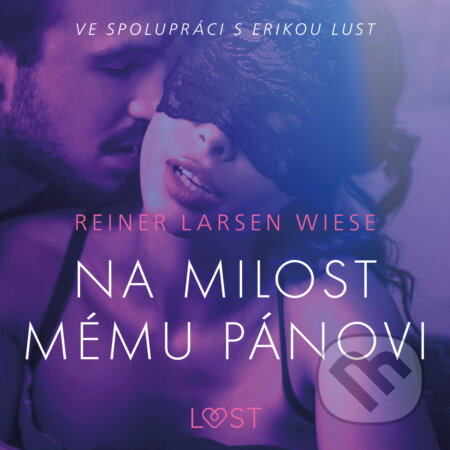 Audiokniha: Na milost mému pánovi - Erotická povídka (Reiner Larsen Wiese). Saga Egmont, 2020 Audiokniha: Na milost mému pánovi - Erotická povídka (Reiner Larsen Wiese). Saga Egmont, 2020