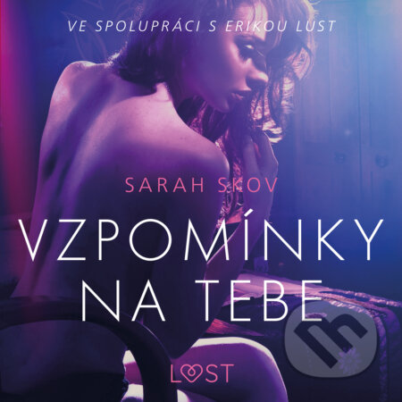 Audiokniha: Vzpomínky na tebe – Erotická povídka (Sarah Skov). Saga Egmont, 2019 Audiokniha: Vzpomínky na tebe – Erotická povídka (Sarah Skov). Saga Egmont, 2019