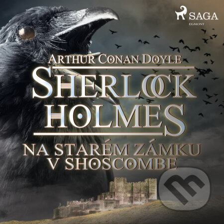 Audiokniha: Na starém zámku v Shoscombe (Arthur Conan Doyle). Saga Egmont, 2019 Audiokniha: Na starém zámku v Shoscombe (Arthur Conan Doyle). Saga Egmont, 2019