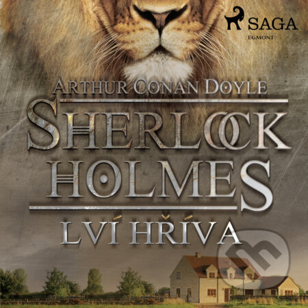 Audiokniha: Lví hříva (Arthur Conan Doyle). Saga Egmont, 2019 Audiokniha: Lví hříva (Arthur Conan Doyle). Saga Egmont, 2019