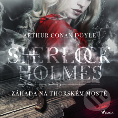 Audiokniha: Záhada na Thorském mostě (Arthur Conan Doyle). Saga Egmont, 2019 Audiokniha: Záhada na Thorském mostě (Arthur Conan Doyle). Saga Egmont, 2019