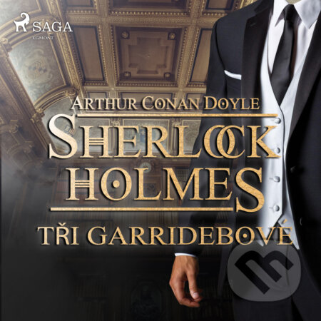 Audiokniha: Tři Garridebové (Arthur Conan Doyle). Saga Egmont, 2019 Audiokniha: Tři Garridebové (Arthur Conan Doyle). Saga Egmont, 2019