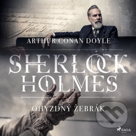 Audiokniha: Ohyzdný žebrák (Arthur Conan Doyle). Saga Egmont, 2019 Audiokniha: Ohyzdný žebrák (Arthur Conan Doyle). Saga Egmont, 2019