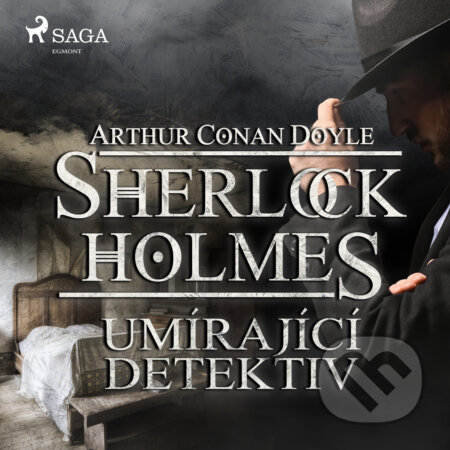 Umírající detektiv - Arthur Conan Doyle, Saga Egmont, 2019