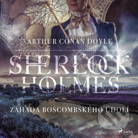 Audiokniha: Záhada Boscombského údolí (Arthur Conan Doyle). Saga Egmont, 2019 Audiokniha: Záhada Boscombského údolí (Arthur Conan Doyle). Saga Egmont, 2019
