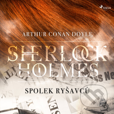 Audiokniha: Spolek ryšavců (Arthur Conan Doyle). Saga Egmont, 2019 Audiokniha: Spolek ryšavců (Arthur Conan Doyle). Saga Egmont, 2019