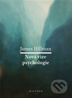 Kniha: Nová vize psychologie (James Hillman). Malvern, 2020 Kniha: Nová vize psychologie (James Hillman). Malvern, 2020