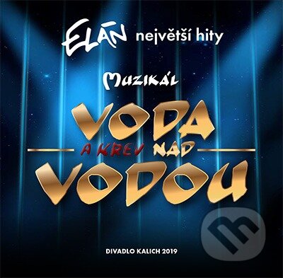 Hudobné CD: Elán: Voda (a krev) nad vodou - muzikál (Hudobné albumy). Hudobné albumy, 2020 Hudobné CD: Elán: Voda (a krev) nad vodou - muzikál (Hudobné albumy). Hudobné albumy, 2020