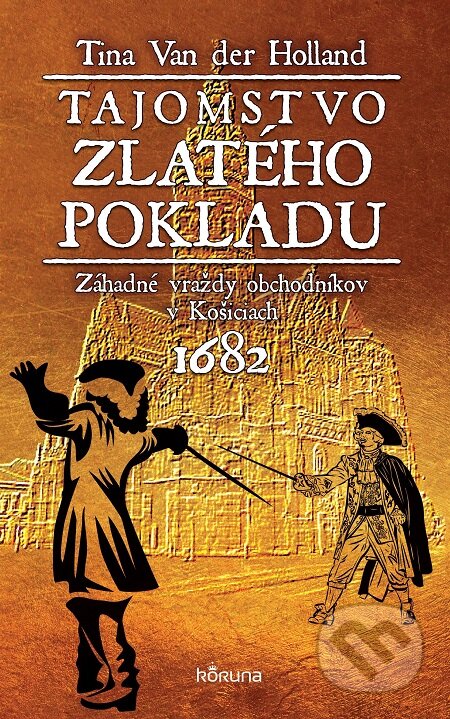 E-kniha: Tajomstvo zlatého pokladu (Tina Van der Holland). Koruna, 2020 E-kniha: Tajomstvo zlatého pokladu (Tina Van der Holland). Koruna, 2020