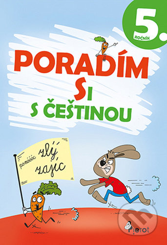 Kniha: Poradím si s češtinou 5. ročník (Petr Šulc). Pierot, 2020 Kniha: Poradím si s češtinou 5. ročník (Petr Šulc). Pierot, 2020