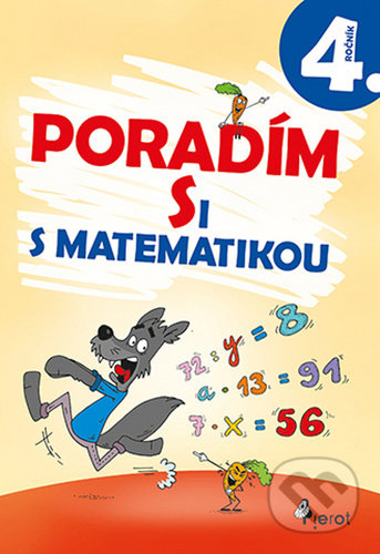 Kniha: Poradím si s matematikou 4. ročník (Petr Šulc). Pierot, 2020 Kniha: Poradím si s matematikou 4. ročník (Petr Šulc). Pierot, 2020