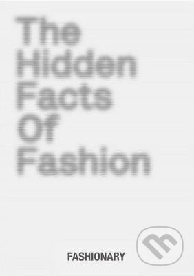 Kniha: The Hidden Facts of Fashion (Fashionary). Fashionary, 2020 Kniha: The Hidden Facts of Fashion (Fashionary). Fashionary, 2020