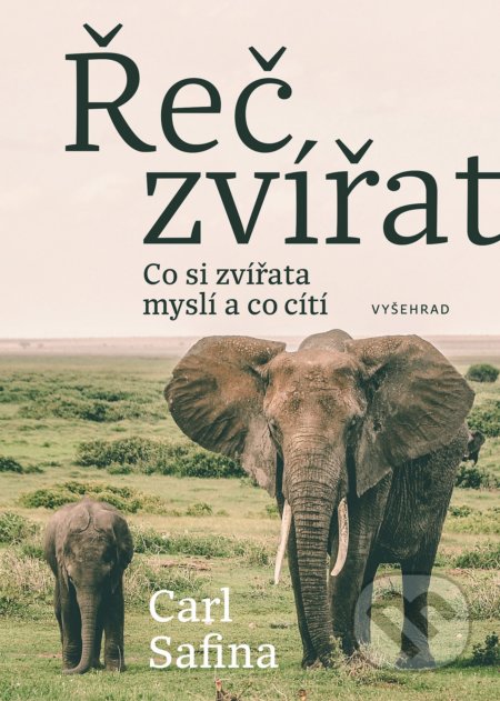 Kniha: Řeč zvířat (Carl Safina). Vyšehrad, 2021 Kniha: Řeč zvířat (Carl Safina). Vyšehrad, 2021